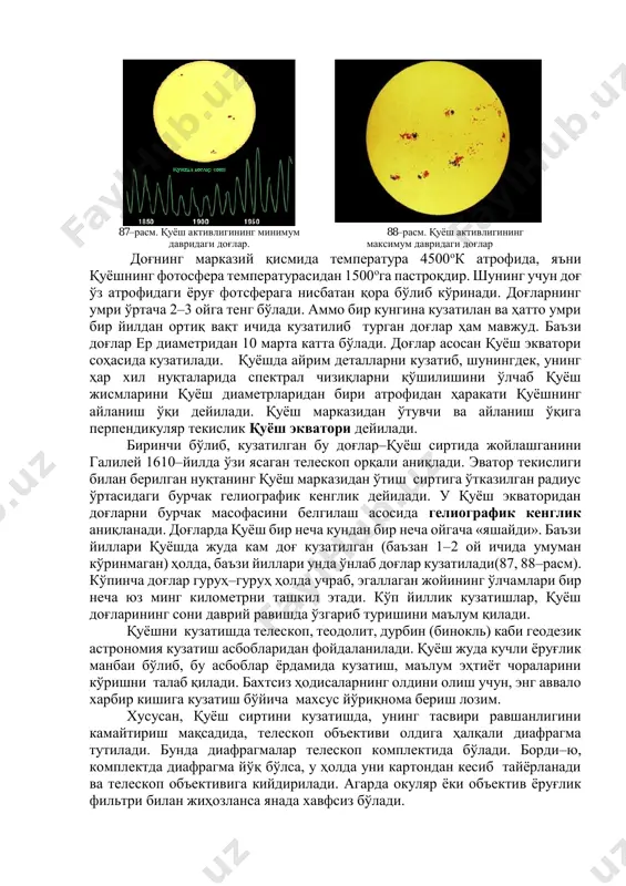 р доғнинг марказий қисмида температура 4500ок атрофида, яъни қуёшнинг фотосфера температурасидан 1500ога пастроқдир. шунинг учун доғ ўз атрофидаги ёруғ фотсферага нисбатан қора бўлиб кўринади. доғларнинг умри ўртача 2–3 ойга тенг бўлади. аммо бир кунгина кузатилан ва ҳатто умри бир йилдан ортиқ вақт ичида кузатилиб турган доғлар ҳам мавжуд. баъзи доғлар ер диаметридан 10 марта катта бўлади. доғлар асосан қуёш экватори соҳасида кузатилади. қуёшда айрим деталларни кузатиб, шунингдек, унинг ҳар хил нуқталарида спектрал чизиқларни қўшилишини ўлчаб қуёш жисмларини қуёш диаметрларидан бири атрофидан ҳаракати қуёшнинг айланиш ўқи дейилади. қуёш марказидан ўтувчи ва айланиш ўқига перпендикуляр текислик қуёш экватори дейилади. биринчи бўлиб, кузатилган бу доғлар–қуёш сиртида жойлашганини галилей 1610–йилда ўзи ясаган телескоп орқали аниқлади. эватор текислиги билан берилган нуқтанинг қуёш марказидан ўтиш сиртига ўтказилган радиус ўртасидаги бурчак гелиографик кенглик дейилади. у қуёш экваторидан доғларни бурчак масофасини белгилаш асосида гелиографик кенглик аниқланади. доғларда қуёш бир неча кундан бир неча ойгача «яшайди». баъзи йиллари қуёшда …