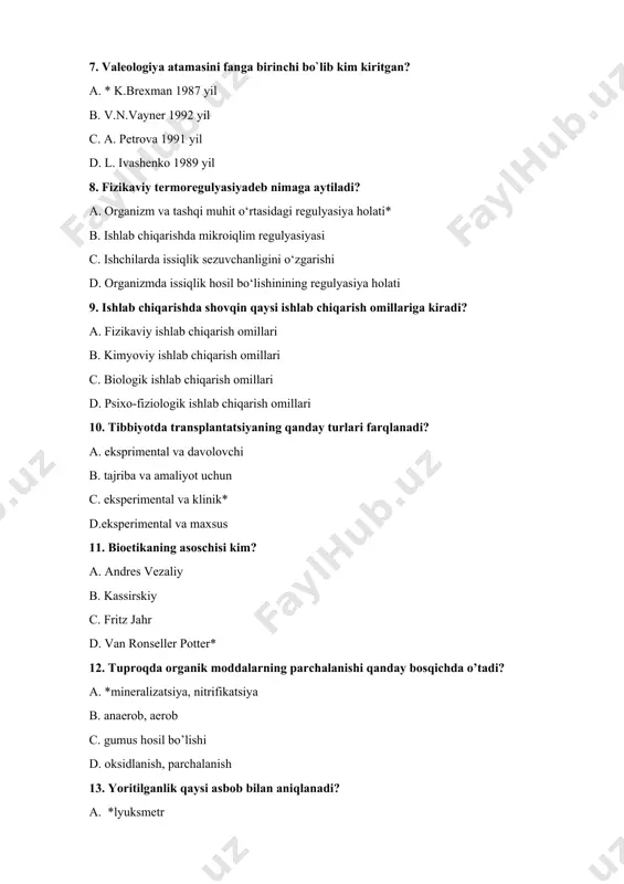 ab chiqarish omillariga kiradi? a. fizikaviy ishlab chiqarish omillari b. kimyoviy ishlab chiqarish omillari c. biologik ishlab chiqarish omillari d. psixo-fiziologik ishlab chiqarish omillari 10. tibbiyotda transplantatsiyaning qanday turlari farqlanadi? a. eksprimental va davolovchi b. tajriba va amaliyot uchun c. eksperimental va klinik* d.eksperimental va maxsus 11. bioetikaning asoschisi kim? a. andres vezaliy b. kassirskiy c. fritz jahr d. van ronseller potter* 12. tuproqda organik moddalarning parchalanishi qanday bosqichda o’tadi? a. *mineralizatsiya, nitrifikatsiya b. anaerob, aerob c. gumus hosil bo’lishi d. oksidlanish, parchalanish 13. yoritilganlik qaysi asbob bilan aniqlanadi? a. *lyuksmеtr b. voltmеtr c. tеrmomеtr d. ampеrmеtr 14. loyihalarning qanaqa turlari mavjud? a. *tipovoy, ekspеrimеntal, individual b. individual, qavatli c. ekspеrimеntal, rеjali d. tipovoy, rеjali, shaxsiy 15. tranport shovqini qanday shovqin hisoblanadi? a. *doimiy b. impul’sli c. nodoimiy d. uzilib turuvchi 16. yorug’lik koeffitsеnti nima? a. *dеrazalar oyna solingan qismini pol maydoniga ko’paytmasi b. dеrazalarning oyna solingan yuzasini pol maydoniga …