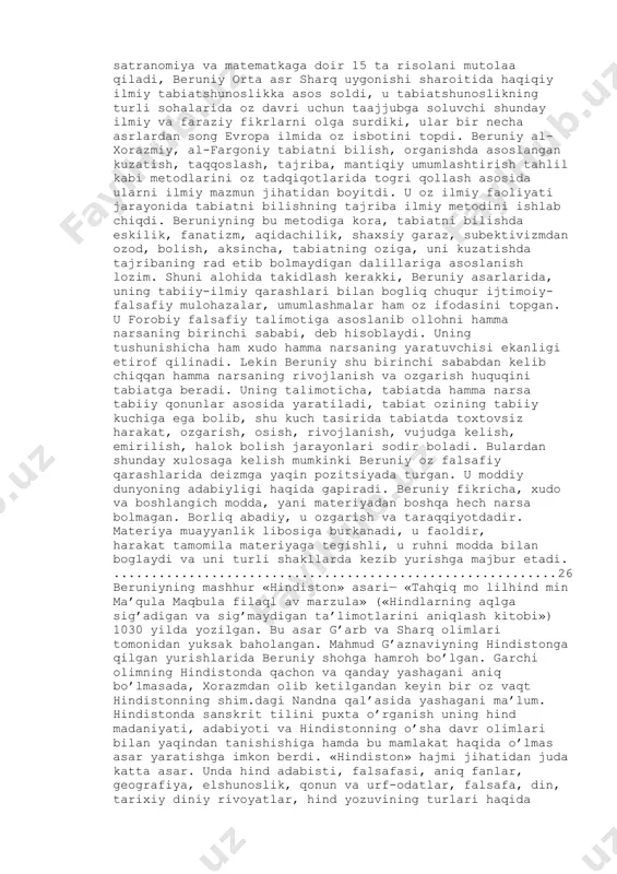 ilmiy ahamiyati shundaki, u beruniyning boy ilmiy merosini o‘zbek va jahon ilm-faniga tatbiq etish, uni yangi texnologiyalar kontekstida qayta baholash va hozirgi yosh avlodga ilmiy yondashuv namunasi sifatida taqdim etish imkonini yaratadi. ayniqsa, tarixiy fanlar bilan aniq fanlar (matematika, astronomiya, geodeziya) sintezini o‘rganuvchi tadqiqotlar uchun ushbu mavzu dolzarb va istiqbolli yo‘nalish hisoblanadi. ishning hajmi va strukturasi. kurs ishi, kirish, asosiy qism, ilova, xulosa va foydalanilgan adabiyotlar ro`yxatidan iborat. kurs ishning hajmi 30 sahifani tashkil etadi. 1. abu rayhon beruniyning hayoti va ilmiy faoliyatiga umumiy nazar abu rayhon muhammad ibn ahmad al-beruniy (4-sentyabr, 973-yil, kat (hozirgi qoraqalpogʻistonning beruniy tumani), xorazm, – 13-dekabr, 1048-yil, gʻazna) — islom oltin davrining zabardast xorazmlik qomusiy allomalaridan biri. gʻarb tillarida uning ismi aliboron deb ham atalgan. al-beruniy nomi forscha „birun“ („chet“ degan maʼnoni anglatadi) soʻzidan olingan boʻlib, u afrigʻiy xorazmshohlar poytaxti kat shahrining chekka tumanida tugʻilgan[1][2].beruniy o'z hovlisida turli gullarni parvarishlashni yoqtirgani uchun unga "rayhon" laqabini …