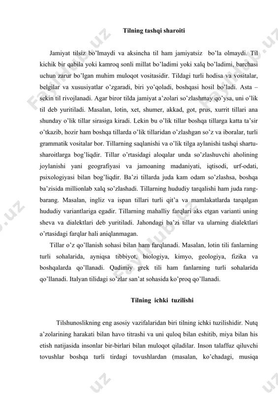 arakati bilan havo titrashi va uni quloq bilan eshitib, miya bilan his etish natijasida insonlar bir-birlari bilan muloqot qiladilar. inson talaffuz qiluvchi tovushlar boshqa turli tirdagi tovushlardan (masalan, ko’chadagi, musiqa asboblarini chalgandagi va x.k. tovushlardan) tubdan farq qiladi. bu tovushlar fizik va eshitilish xususiyatlari hamda nutqda birikib aniq ma’no va mazmunga ega bo’lishlari bilan farq qiladilar. tilning tovush tomoni uning ifoda jihatini tashkil etadi. tovushlar va ularning birikmalari inson ongida biror psihik tushuncha bilan bog’lanadi va bu tilning mazmun jihati deb yuritiladi. masalan, [ daryo] besh-ta tovush birikmasidan iborat bo’lib, so’zlovchilar ongida “katta suv havzasi” tushunchasini keltirib chiqaradi. daryo so’zi tildagi belgi sifatida o’zining ifoda va mazmun jihatlariga egedir. binobarin, til – belgilar tizimi (sistemasi) bo’lib, insonlarning muhim aloqa vositasidir. biroq bir tovush alohida holda ma’no anglatmasa belgi bo’la olmaydi. har bir belgi ifoda va mazmun jihatiga egadir. biroq tildagi belgilar ko’p bosqichli murakkab tarkibi bilan boshqa belgilardan farq qiladi. …