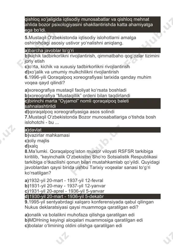 i sahnalashtirildi d)qoraqalpoq xoreografiyasiga asos solindi 7.mustaqil o‘zbekistonda bozor munosabatlariga o‘tishda bosh islohotchi - bu ... a)davlat b)vazirlar mahkamasi c)oliy majlis d)xalq 8.ma’lumki. qoraqalpog‘iston muxtor viloyati rsfsr tarkibiga kiritilib, “keyinchalik o‘zbekiston sho‘ro sotsialistik respublikasi tarkibiga o‘tkazilishi qonun bilan mustahkamlab qo‘yildi. quyidagi javoblardan qaysi birida ushbu tarixiy voqealar sanasi to‘g‘ri ko‘rsatilgan? a)1932-yil 20-mart - 1937-yil 12-fevral b)1931-yil 20-may - 1937-yil 12-yanvar c)1931-yil 20-aprel - 1936-yil 5-yanvar d)1930-yil 20-mart - 1936-yil 5-dekabr 9.1995-yil sentyabrdagi xalqaro konferensiyada qabul qilingan nukus deklaratsiyasi qaysi muammoga qaratilgan edi? a)onalik va bolalikni muhofaza qilishga qaratilgan edi b)mdhning keyingi aloqalari muammosiga qaratilgan edi c)bolalar o‘limining oldini olishga qaratilgan edi d)orol muammosiga qaratilgan edi 10.qoraqalpog‘iston respublikasi konstitutsiyasi qabul qilingan sanani aniqlang. a)1992-yil 10-mart b)1991-yil 20-dekabr c)1994-yil 20-avgust d)1993-yil 9-aprel