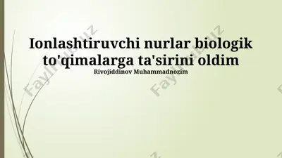 ionlashtiruvchi nurlar biologik to'qimalarga ta'siri — PPTX