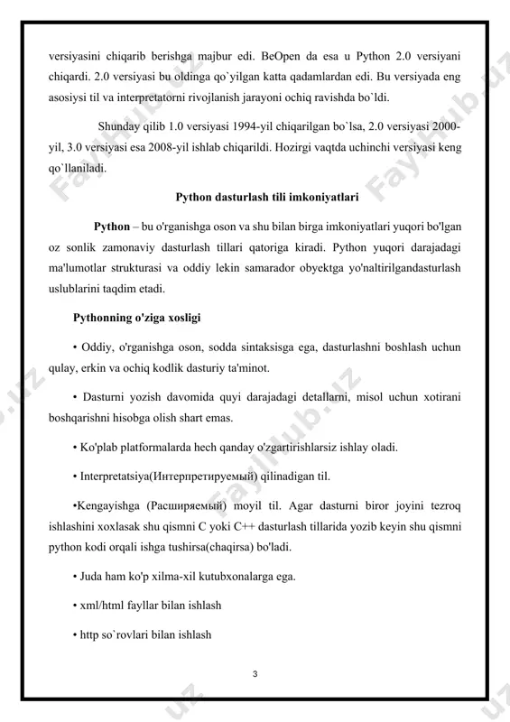 ar bilan ishlash • http so`rovlari bilan ishlash • gui(grafik interfeys) • web ssenariy tuzish • ftp bilan ishlash • rasmli audio video fayllar bilan ishlash • robot texnikada • matematik va ilmiy hisoblashlarni programmalash pythonni katta proyektlarda ishlatish mumkin. chunki, uni chegarasi yo`q, imkoniyati yuqori. shuningdek, u sodda va universalligi bilan programmalash tillari orasida eng yaxshisidir. python dasturlash tilini o`rnatish. agar siz biror gnu/linux distributivini ishlatayotgan bo'lsangiz ko'p xollarda sizning tizimingizda python o'rnatilgan bo'ladi. buni tekshirib ko'rish uchun terminalingizdan quyidagi buyruqni ishga tushirib ko'ring. python –v agar sizda python 3.4.3 yozuvi yoki shunga o'xshash yozuv hosil bo'lsa unda hammasi joyida. windows operatsion tizimiga o'rnatish uchun www.python.org/downloads web sahifasiga o'tamiz va u yerdan oxirgi python versiyasini yuklab olamiz. pythonni o'rnatish odatiy dasturlarni o'rnatish kabi kechadi. hech qanday qiyin joyi yo'q. 1.2.python tili sintaksisi, asosiy operatorlari. python tili sintaksisi o`zi kabi sodda: • satr oxiri instruksiyaning oxiri hisoblanadi (nuqta vergul shart …