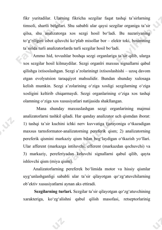 b turadilar. ekstrotseptiv sezgilarning o‘zlari ikki guruhga – kontrak (bevosita aloqa bog‘lovchi) va distant sezgilarga ajratiladilar. kontrakt sezgilarga (kontakt retseptorlar orkali sezgi hosil bo‘ladi) quyidagilar kiradi: ko‘rish, eshitish, hid bilish, teri sezgisi, ta’m bilish sezgilari. sezgilarning bu klassifikatsiyasi modallik bo‘yicha klassifikatsiya deyiladi va ular sezgilarning klassik klassifikatsyasi deb ham yuritiladi. chunki ular aristotel tomonidan ko‘rsatib o‘tilgan sezgilar. ular orasidan teri sezgisining o‘zi bir qancha turlarga bo‘linadi (to‘qish, harorat, og‘riq kabi). sezgilarning umumiy qonuniyatlari. boshqa tabiat va psixik hodisalar kabi sezgilar ham ma’lum umumiy xususiyatlar va qonuniyatlarga ega. shu jumladan ularning sifati, intenmivligi (kuchi), davomiyligi sezgilarning umumiy xususiyatlariga kiradi. sifat–mazkur sezgining asosiy xususiyati bo‘lib, uni boshqa sezgilardan farqlaydi va shu sezgi doirasida o‘zgarib turadi. masalan, eshitish sezgisida tovushning balandligi, mayinligi, zo‘rligi; ko‘rish sezgisining boyligi, ranglari va h.k. sezgilarning sifatlarining boyligi va rang-barangligi materiyaning rang-barangligini aks ettiradi. sezgilarning intensivligi-ta’sir qilayotgan qo‘zg‘atuvchilarning kuchi va analizatorlarning funktsional holati bilan belgilanadi. davomiyligi- sezgining vaqt bilan …