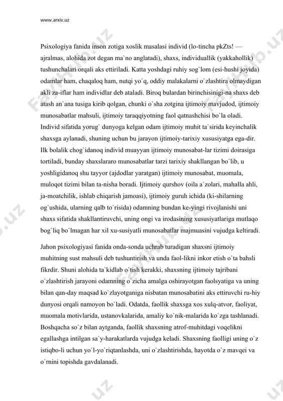 or, faoliyat, muomala motivlarida, ustanovkalarida, amaliy ko`nik-malarida ko`zga tashlanadi. boshqacha so`z bilan aytganda, faollik shaxsning atrof-muhitdagi voqelikni egallashga intilgan sa`y-harakatlarda vujudga keladi. shaxsning faolligi uning o`z istiqbo-li uchun yo`l-yo`riqtanlashda, uni o`zlashtirishda, hayotda o`z mavqei va o`rnini topishda gavdalanadi. bir xil turmush sharoitlari shaxs faolligining turli shakllari-ni yaratish hamda har xil hayotiy vaziyatni vujudga keltirish imkoni yatiga ega. hayetda biron bir tanbeh berishning o`zi kimdadir ruhiy hisni uyg`otsa, boshqa birining sirtiga ham yuqmasligi uchraydi. shunday qilib, odamga ta`sir qiluvchi barcha tashqi qo`zgatuvchilar ijtimoiy shart-sharoitlarga, faoliyatning ichki tarbiyaviy qismla-ri (tomonlari, jihatlari, jabhalari, tarkiblari) tuzilishi yig`in-disi bilan boyitilishi evaziga shaxs degan tushuncha hosil bo`ladi. shaxsning eng muhim xususiyatli jihatlaridan biri — bu uning individualligidir, ya`ni yakkaholligidir. individuallik deganda, insonning shaxsiy psixologik xususiyatlarining betakror birikma-si tushuniladi. individuallik tarkibiga xarakter, temperament, psixik jarayonlar, holatlar, hodisalar, hukmron xususiyatlar yig`in-disi, iroda, faoliyatlar motivlari, inson maslagi, dumyoqarashi, iqtidori, har xil shakldagi reaksiyalar, qobiliyatlari va shu kabi-lar kiradi. psixik …