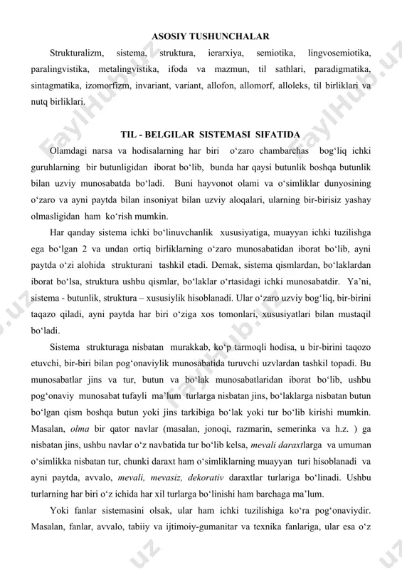 anib, inson faoliyati natijasida yuzaga keladi va semiotik sistemalar deb yuritiladi. aslida ikkilamchi sisemalar substansional, ya’ni mohiyatan mavjud bo‘lmaydi. masalan, svetofor ranglaridagi ruxsat, man qilish, harakatga tayyorlanish ma’nolari aynan shu ranglarda mavjud emas, ularga ushbu ma’nolarni ifodalash yuklatilgan, buyurilgan, xolos. til sistemasi uni tashkil etuvchi qismlari, strukturasiga ko‘ra juda murakkabligi, ko‘p yarusliligi bilan ajralib turadi. tilning fonetik, leksik, morfologik, sintaktik sathlari struktura qatlamlari bo‘lib, ular bir butunlikni tashkil etadi va o‘zaro dialektik aloqadorligi bilan tilning mavjudligini ta’minlaydi. tilning har bir birligi butunlikning qismi sifatida sistema tarkibiga kiradi. ayni paytda til sistemasining har bir sathi o‘ziga xos sistemalar bo‘lib, ular ham muayyan struktural elementlardan – muayyan ijtimoiy vazifani bajaruvchi moddiy birliklardan tashkil topadi. demak, tilni sistemalarning sistemasi, deb atash mumkin. bunda til sathlarining yig‘indisi makrosistema bo‘lsa, ichki yaruslar sistemasi mikrosistema sifatida namoyon bo‘ladi. til so‘z, morfema va fonemalarning oddiy yig‘indisi emas, balki bir butun sistema bo‘lib, uning ichki tuzilishi ierarxik munosabatga …