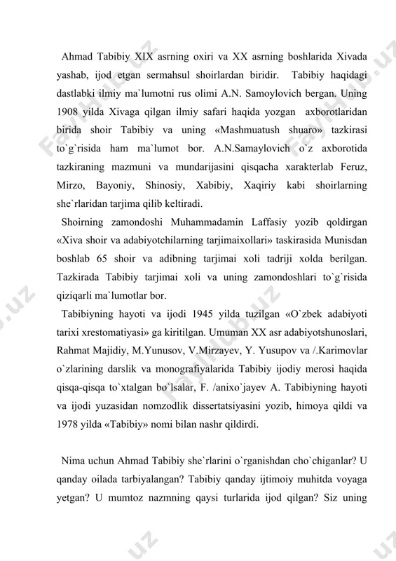 kelib turg`un bo`lib qolgan va muhammad rahimxon feruzning qaynisi otatoyto`ra xizmatida bo`lgan. shu bilan birga u attorlik bilan ro`zg`or tebratgan. shoirning ismi ahmad tabibiy uning adabiy tahalusidir. ali muhammad o`g`li ahmadni yoshlikdan maktab va madrasada o`qitib, fors tilini o`rganadi. ahmad o`zining g`ayrati tufayli tez orada savodli bo`lib yetishadi. otasiga shogird tushib tabiblik ilmida ham xabar topadi. u tib ilmiga juda qiziqqanidan zamonasining mashhur tabibi, shoir bayoniyning akasi yaxshimurodbek xuzurida uzoq vaqt ishlab, undan ilm o`rganadi. lafasiyning ta`rifiga, ahmad past bo`yli ochiq yuzli, shirin tilli, nozik tabiat, xushmomila bir kishi edi, ko`pincha shoir avaz bilan birga bo`lar edi. u shaxmat o`yiniga g`oyat usta, bundan tashqari musiqa san`atini ham yaxshi egallagan. shoirning zamondoshi xodimning hikoya qilishiga, agar u soz va tanburni qo`lga olib «navo» maqomini chalsa, kishilarni maftun qilib qo`yar edi. ahmad adabiyot va san`atga mehr qo`yib, mumtoz adabiyotni, fors – tojik va ozarbayjon adabiyotining suhbatida, turli adabiy majlislarda ishtirok etib tez …