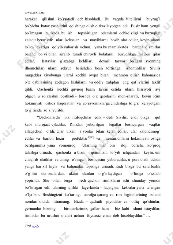 z, gallar ham biz kabi shuni istaydilar, rimliklar bu urushni o`zlari uchun foydasiz emas deb hisoblaydilar.” … ammian marsellin. tarix xxviii, 2,yu ammian marsellin (eramizni iv asri)- suriya antioxiyasida tug`ilgan yunon, dastlab vatanida, keyin rimda yashadi. uning “tarix” (yoki “faoliyatlar”) asaridan 18 (14-31) kitoblar saqlanib qoldi, bu kitoblarda 353-yildan 378-yilgacha bo`lgan davr tasvirlangan. shu bilan bir vaqtda galliyada surbet talonchilik umumiy halokat sari yanada kuchaydi; xususan katta yo`llar xatarli bo`lib qoldi, va nimadir qandaydir boylik bo`lib ko`rinsa, u eng qo`pol usullar bilan o`g`irlandi. bu kamdek, qo`zg`olon shimoliy ispaniyaga idatiya (v asr) xronikasida bunga qator alohida ko`rsatmalar bor. 441 yil ostida turibdi: ispaniyaga yuborilgan asturiy u va boshqa qo`shin yo`lboshchisi terrakon bagaudlarini ko`pchiligini qirg`in qildilar [196]– jangari kurashchilar. birinchi bor galliyaning qishloq aholisi 283-yil va 284-yilda qo`zg`olon ko`targanda bu nomni oldi. qo`zg`olonning sababi rim hokimiyatining kuchli zulmi edi. …” [197] frederik, podsho teuderinning ukasi terrakon bagaudlarini rimning buyrug`i asosida o`ldiradi” (zosimning …