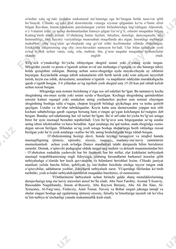 ning ma’naviy merosini mustahkamlash va rivojlantirish; - insonning o‘z imkoniyatlarini erkin namoyon qilishi; - vatanparvarlik” – deb belgilab qo‘yilgan. yuqorida qayd etilgan to‘rt negizning har biri yo bevosita, yo bavosita xalq og‘zaki ijodi, ajdodlarimizning bizga qoldirgan ma’naviy boyligi – pand, o‘gitlari, el-yurt qadrini e’zozlash, millatimiz g‘ururini himoya qilishdek oliy tuyg‘ular bilan bog‘lanadi. haqiqatan ham, umuminsoniy qadriyatlarga sodiqlik, avvalo, milliy qadriyatlarga sadoqat mezoni bilan o‘lchanadi. zero o‘z qadrini bilmagan farzand o‘zganing qadriga etmaydi. xalqimiz og‘zaki ijodidagi asarlarda esa aynan ana shu g‘oya o‘z ifodasini topgan. “o‘zbekiston buyuk kelajak sari” asarida ilgari surilgan fikrlar izchillik bilan hayotga tatbiq etila boshlandi. xalq yurtboshi tomonidan aytilgan har bir mulohaza bevosita davlat siyosati sifatida ro‘yobga chiqishiga ishondi. bunday misollar xalq og‘zaki ijodi ham davlat maqomiga ega ekanini tasdiqlaydi. kadrlar tayyorlash “milliy dasturi”ga muvofiq o‘zbekiston maorifi sohasida yangi bir tizim sifatida vujudga kelgan akademik litseylarda yarim yil davomida “o‘zbek xalq og‘zaki ijodi” nomi bilan maxsus kurs …