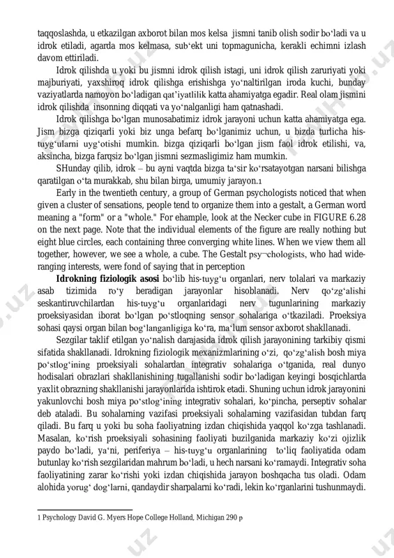 faoliyati sifatida belgilash maqsadga muvofiqdir. bu faoliyatning natijasi bo‘lib, real hayotimizda to‘qnashishimiz mumkin bo‘lgan jism haqidagi yaxlit tasavvur etish hisoblanadi.[2] jismni yaxlit aks ettirish ta‘sir etuvchi belgilarning(rang, shakl, ta‘m va h.k.) yaxlit to‘plamidan, bir vaqtning o‘zida mavjud bo‘lmaganlardan asosiy etakchi belgilarni ajratib olishni talab etadi. idrok qilishning ushbu perseptiv tasvirning shakllanish bosqichida tafakkur ham qantashishi mumkin, deb taxmin qilinadi. lekin idrokningkeyingi bosqichi asosiy mohiyatga ega bo‘lgan guruhlarni birlashtirishni va idrok etilgan belgilar to‘plami bilan jism haqidagi avvalgi bilimlarni taqqoslashni talab etadi, ya‘ni, idrok qilish jarayonida xotira ishtirok etadi. agar taqdim etilayotgan jism haqidagi farazni taqqoslashda, u etkazilgan axborot bilan mos kelsa jismni tanib olish sodir bo‘ladi va u idrok etiladi, agarda mos kelmasa, sub‘ekt uni topmagunicha, kerakli echimni izlash davom ettiriladi. idrok qilishda u yoki bu jismni idrok qilish istagi, uni idrok qilish zaruriyati yoki majburiyati, yaxshiroq idrok qilishga erishishga yo‘naltirilgan iroda kuchi, bunday vaziyatlarda namoyon bo‘ladigan qat’iyatlilik katta ahamiyatga …
