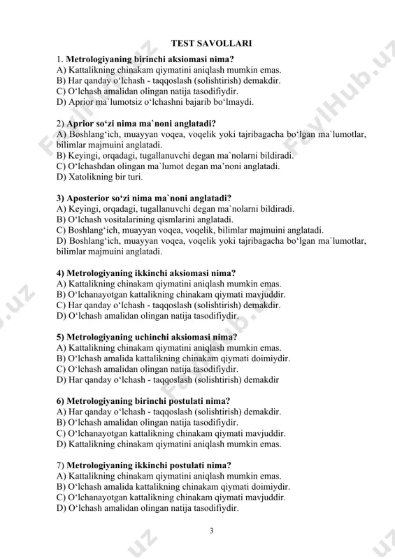- kattalikning chinakam qiymatini aniqlash mumkin emas. 3-postulat - о‘lchash amalida kattalikning chinakam qiymati doimiydir. endi aytishimiz mumkinki, о‘lchanayotgan kattalikning uchta qiymati bо‘lar ekan: 1. chinakam qiymat (uni aniqlash imkoni mavjud emas); 2. haqiqiy qiymat (chinakam qiymatga yaqin); 3. olingan qiymat (tajribadan olingan qiymat). mavzuni o‘rganish bo‘yicha topshiriq savollari (talabalar ushbu savollarga adabiyotlar va tarqatma materiallardan foydalangan holda javob topib yozishlari kerak): 1. aprior ma’lumot deganda nimani tushunasiz? 2. metrologiyaning asosiy aksiomalarini ayting. 3. o‘lchash – bu taqqoslash degan tushunchani siz qanday izohlaysiz? 4. nima uchun har qanday o‘lchash natijasi tasodifiy deb qaraladi? 5. metrologiyaning asosiy postulatlarini ayting. 6. kattalikning chinakam qiymatini aniqlash mumkin emas? bu haqda siz qanday fikrdasiz? 7. chinakam qiymat, haqiqiy qiymat va o‘lchahsdan olingan qiymatlar va ularning o‘zaro farqi haqida tushuncha bering. topshiriqni bajarish jarayonida talabalar ikki guruhga ajralib, “aprior ma’lumotlarsiz o‘lchashlarni barish mumkin emasmi?” degan savolni muhokama qilishadi va guruhlar o‘z javoblarini himoya qilishadi. test …