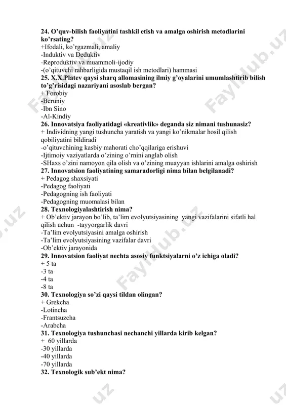 orobiy -beruniy -ibn sino -al-kindiy 26. innovatsiya faoliyatidagi «kreativlik» deganda siz nimani tushunasiz? + individning yangi tushuncha yaratish va yangi ko’nikmalar hosil qilish qobiliyatini bildiradi -o’qituvchining kasbiy mahorati cho’qqilariga erishuvi -ijtimoiy vaziyatlarda o’zining o’rnini anglab olish -shaxs o’zini namoyon qila olish va o’zining muayyan ishlarini amalga oshirish 27. innovatsion faoliyatining samaradorligi nima bilan belgilanadi? + pedagog shaxsiyati -pedagog faoliyati -pedagogning ish faoliyati -pedagogning muomalasi bilan 28. texnologiyalashtirish nima? + ob’ektiv jarayon bo’lib, ta’lim evolyutsiyasining yangi vazifalarini sifatli hal qilish uchun -tayyorgarlik davri -ta’lim evolyutsiyasini amalga oshirish -ta’lim evolyutsiyasining vazifalar davri -ob’ektiv jarayonida 29. innovatsion faoliyat nechta asosiy funktsiyalarni o’z ichiga oladi? + 5 ta -3 ta -4 ta -8 ta 30. texnologiya so’zi qaysi tildan olingan? + grekcha -lotincha -frantsuzcha -arabcha 31. texnologiya tushunchasi nechanchi yillarda kirib kelgan? + 60 yillarda -30 yillarda -40 yillarda -70 yillarda 32. texnologik sub’ekt nima? + sub’ektiv munosabatlarni o’rnatish darajasida ishlaydi. -nazariya va amaliyot …