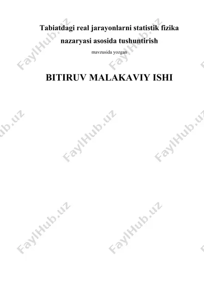tabiatdagi real jarayonlarni statistik fizika nazaryasi asosida tushuntirish — DOCX