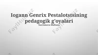 iogann genrix pestalotstsining pedagogik g'oyalari — PPTX