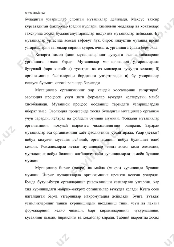 пахта толасининг узунлиги ва бошка микдорий белгиларида хосил буладиган майда узгаришларни мисол килиб келтириш мумкин. микромутацияларни биринчи марта 1930 йилда э.баур, кейинрок г. штубе, е. ист ва бошкалар хар хил усимликларда урганганлар. микромутациялар макромутацияларга караганда купрок хосил булади. дарвин органик оламнинг эволюцияси хакидаги таълимотни ирсий узгаришларнинг табиий танланишига асосланиб тузган эди. у маҳлум бир томонга йуналмаган ноаник узгарувчанликка катта ахамият берган эди. дарвин ноаник узгаришлар деб ном берган узгарувчанлик хозирги генетика нуктаи назаридан мутациялардир. мутациялар табиий танланиш ва селекция учун мухим ахамиятга эга. табиий танланиш натижасида турлар узгаради, теварак атроф мухит шароитига мослашган янги турлар ва тур хиллари вужудга келади. бундан куриниб турибдики, ирсий узгарувчанликнинг узи тур келиб чикишига сабаб булмайди, балки у турларнинг ривожланишида табиий танланишга бошлангич материал булиб хизмат килади. мутациялар организмнингхар кандай морфологик, физиологик, биохимиявий белгиларини узгартиради. морфологик мутациялар туфайли усимлик ва хайвонларнинг усиш ва шаклланиш характери узгаради. масалан, бир канча чорва моллари (корамол, куй ва бошкаларнинг) …