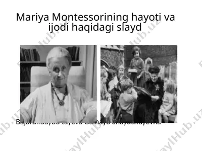 mariya montessorining hayoti va vajodi haqida — PPTX