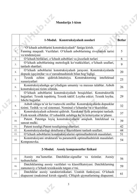teriallarning harorat va issiqlik xususiyatlari. issiqlik uzatilishi. 79 23. yorug‘lik nurlanishi. sezgir elementlarning dinamik modellari. 82 24. datchik tayyorlash materiallari. datchik tayyorlash texnologiyalari. nanotexnologiyalar. 86 ababiyotlar 88 1-modul. ma’ruza № 1 “o‘lchash asboblarini konstruksiyalash” faniga kirish. fanning maqsadi. vazifalari. o‘lchash asboblarining rivojlanish tarixi va tendensiyasi. ishlab chiqarish texnikasi va uning rivojlanish istiqbollari, doimiy mahsulot sifatini oshirishga qaratilgan talablar, fan texnika oxirgi yutuqlarining ishlab chiqarishga tadbiq qilinishi bakalavrlarini tayyorlashda standartlashtirish, o‘zaroalmashinuvchanlik va texnik o‘lchashlar bilan bog‘liq bo‘lgan savollarni, shuningdek, o‘lchash ishlarini sifatli va kafolatli qilib o‘tkazish uchun asboblarni konstruksiyalash amaliyotda dolzarb masala sifatida qo‘yishni talab qilmoqda. “o‘lchash asboblari konstruksiyasi” fani o‘zaro almashuvchanlikning zarur shartlaridan o‘lchash asboblaridagi detallarda bo‘lgan geometrik ko‘rsatkichlarning aniqligini o‘lchash va ta’minlash usullarini qamrab oladi. fanning maqsadi - bo‘lajak bakalavrlarda umumtexnikaviy standartlarga asosan o‘lchash asboblarini qo‘llay olish, konstruksiyalash jarayonida o‘lchash asboblarining elementlarini tayyorlash jarayonida standart talablariga rioya qilishni, mashinasozlik mahsulotlarini tayyorlashda, ishlatishda va ta’mirlashda aniq hisob-kitoblarni bajarish va o‘lchash …