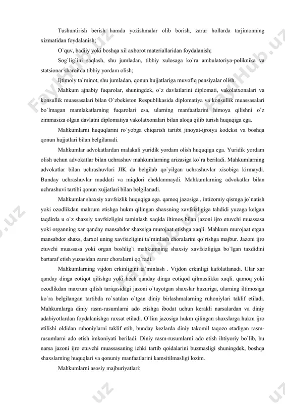 etishga hukm qilingan shaxsning xavfsizligiga tahdidi yuzaga kelgan taqdirda u o`z shaxsiy xavfsizligini taminlash xaqida iltimos bilan jazoni ijro etuvchi muassasa yoki organning xar qanday mansabdor shaxsiga murojaat etishga xaqli. mahkum murojaat etgan mansabdor shaxs, darxol uning xavfsizligini ta`minlash choralarini qo`rishga majbur. jazoni ijro etuvchi muassasa yoki organ boshlig`i mahkumning shaxsiy xavfsizligiga bo`lgan taxdidini bartaraf etish yuzasidan zarur choralarni qo`radi. mahkumlarning vijdon erkinligini ta`minlash . vijdon erkinligi kafolatlanadi. ular xar qanday dinga eotiqot qilishga yoki hech qanday dinga eotiqod qilmaslikka xaqli. qamoq yoki ozodlikdan maxrum qilish tariqasidagi jazoni o`tayotgan shaxslar huzuriga, ularning iltimosiga ko`ra belgilangan tartibda ro`xatdan o`tgan diniy birlashmalarning ruhoniylari taklif etiladi. mahkumlarga diniy rasm-rusumlarni ado etishga ibodat uchun kerakli narsalardan va diniy adabiyotlardan foydalanishga ruxsat etiladi. o`lim jazosiga hukm qilingan shaxslarga hukm ijro etilishi oldidan ruhoniylarni taklif etib, bunday kezlarda diniy takomil taqozo etadigan rasm-rusumlarni ado etish imkoniyati beriladi. diniy rasm-rusumlarni ado etish ihtiyoriy bo`lib, bu narsa jazoni …