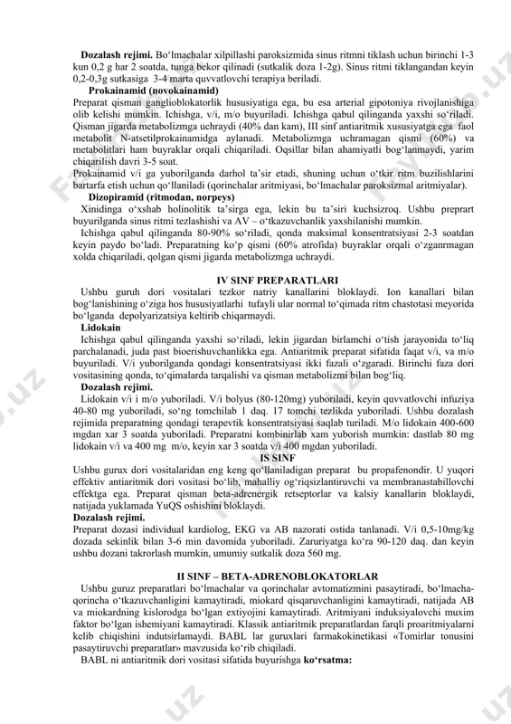 sinf – beta-adrenoblokatorlar (propranolol, atenolol, metaprolol, nadolol, atsebutolol, karvedilol). · iii sinf –kaliy kanallariga ta’sir etuvchi va repolyarizatsiyani uzaytiruvchilar (amiodaron, sotalol, bretiliya tozilat i butilid). · iv sinf – sekin kalsiy kanallari blokatorlari (verapamil, diltiazem). i sinf – membranostabilizirlovchi preparatlar umumiy xususiyatlari – natriy kanallarini bloklaydi, depolyarizatsiyani qisqartiradi. ia sinf dori vositalari kaliy kanallarini qisman bloklaydi va repolyarizayiyani uzayishiga olib keladi. xinidin ichishga qabul qilinganda so‘rilishi 80-90% gacha, ovqat ta’sirida so‘rilish sekinlashadi, qonda maksimal konsentratsiyasi 2 soatdan keyin paydo bo‘ladi, yurak to‘qimasidagi konsentratsiyasi qondagiga nisbatan 4-10 marta yuqori bo‘ladi. qonda oqsillar bilan 90% gacha bog‘lanadi, jigarda 70% gacha metabolizmga uchraydi, yarim chiqarilish davri 5-8 soat. platsentar barerdan o‘tadi, sut bilan ajraladi. ekg da xinidinning toksik ta’siri belgisi qrs kompleksi kengayishi, q-t interval uzayishi, st segment depressiyasi, t tish inversiyasi, giss tutami oyoqchasi blokadasi. dozalash rejimi. bo‘lmachalar xilpillashi paroksizmida sinus ritmni tiklash uchun birinchi 1-3 kun 0,2 g har 2 soatda, …