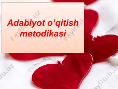 adabiyot o’qitish metodikasi — PPTX