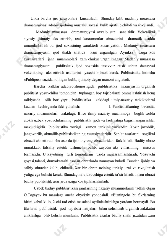 sda ijtimoiy ong obrazlaridan fark kiladi. badiiy obraz murakkab, falsafiy estetik tushuncha bulib, xayotni aks ettirishning maxsus formasidir. u xayotning turli tomonlarini uzida mujassamlashtiradi. yozuvchi goyasi,talanti, dunyokarashi asosan obrazlarda namoyon buladi. bundan ijobiy va salbiy obrazlar kelib, chikadi. xar bir obraz uzining tarixiy urni va rivojlanish yuliga ega bulishi kerak. shundagina u ukuvchiga estetik ta’sir kiladi. inson obrazi badiiy publitsistik asarlarda uziga xos tipiklashtiriladi. uzbek badiiy publitsistikasi janrlarining nazariy muammolarini tadkik etgan o.togayev bu masalaga ancha obyektiv yondoshdi. «bizningcha bu fikrlarning birini kabul kilib, 2-chi rad etish masalani oydinlashtirishga yordam bermaydi. bu fikrlarni publitsistik ijod tajribasi natijalari bilan solishtirib urganish xakikatni aniklashga olib kelishi mumkin». publitsistik asarlar badiiy shakl jixatidan xam xilma-xil kurinishlarga ega. masalan, makola janrini olib kuraylik: kichik adabiy muloxaza, xamkasabaga yubiley tabrigi, uzi xakidagi monolog, xalkimizning ulkan galabasi yoki bayram kunlarida yoziladigan tantanavor makola, tarakkiyot sur’atini olishlari bilan sugorilgan jagovar muammo, makola turli-tuman ochik xatlar - bu …