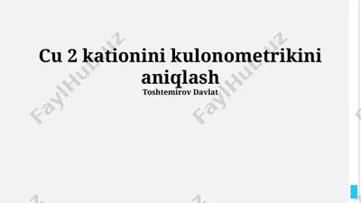 cu 2 kationini kulonometrikini aniqlash — PPTX