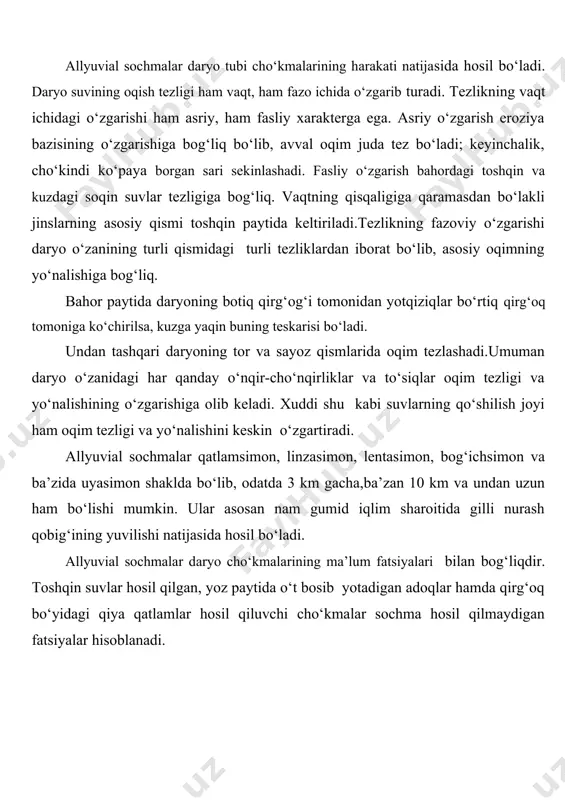 ralarning yeyilish darajasi ularning qattiqligi, ishqalanish kuchi va harakat tezligiga bog‘liq bo‘lib, zarra diametrining kubiga, harakat tezligining kvadratiga, zarra moddasining zichligiga va yo‘lning uzunligiga to‘g‘ri proporsional, qattiqligiga esa teskari proporsional. zarra hajmi yarmiga kamayishi uchun mergel bo‘laklari 30 km,ohaktosh 50 km, dolomit 60 km, granit 100–150 km, kvars 150 km yo‘l bosishi kerakligi aniqlangan. mineral zarralarining yoyilishida ularning ho‘llanish xossalari ham muhim ahamiyatga ega. masalan, monatsit, olmos, sulfidlar kabi suvni o‘ziga olmaydigan minerallar harakat paytida tezroq yemiriladi. minerallarning ana shunday abraziv chidamliligi ularning tarqalish imkoniyatini belgilab beradi. minerallarni ularning tarqalish imkoniyatiga qarab uch guruhga bo‘lish mumkin: 1) past darajada tarqalish imkoniyatiga ega bo‘lgan kinovar, volframit, sheelit, barit va boshqalar; 2) o‘rtacha tarqalish imkoniyatiga ega bo‘lgan magnetit, granat,monatsit, kassiterit, oltin va boshqalar; 3) yuqori darajada tarqalish imkoniyatiga ega bo‘lgan xromshpinelidlar, ilmenit, platina, rutil, sirkon, korund, olmos va boshqalar. minerallarning bu xususiyati qidirish ishlarida katta ahamiyatga ega. daryo yotqiziqlarining eng tagida yotuvchi …