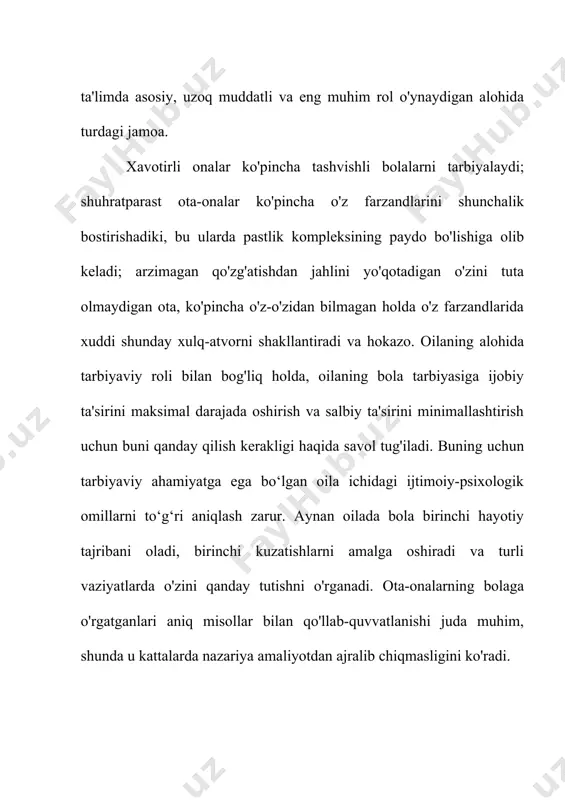 -ona ishonchining oshishi ham, haddan tashqari tashvish ham ota-onani muvaffaqiyatli tarbiyalashga yordam bermaydi. kelajakdagi ota-onalar o'z farzandlarini tarbiyalash ishining maqsadlarini qanday qilib yaxshiroq shakllantirish haqida o'ylashadi. bolani tarbiyalashning maqsadi va maqsadi - bu bolaning odamlari uchun baxtli, to'laqonli, ijodiy, foydali hayotdir. oilaviy ta'lim ana shunday hayotni yaratishga qaratilgan bo'lishi kerak tarbiyaning boshqa faoliyat turlari bilan bog‘liqligi, tarbiyaning u yoki bu motivlarga bo‘ysunishi, shuningdek, tarbiyaning shaxsning yaxlit shaxsiyatidagi o‘rni – bularning barchasi har bir ota-ona tarbiyasiga alohida, o‘ziga xos, individual xususiyat beradi. . pedagogik faoliyatda mutlaq norma mavjud emas. ota-onalar ishida, boshqa har qanday ishda bo'lgani kabi, xatolar, shubhalar va vaqtinchalik muvaffaqiyatsizliklar, mag'lubiyatlar mumkin. oila tarbiyasi ham xuddi shunday hayot. bola bilan, shuningdek, har bir inson bilan munosabatlar chuqur individual va o'ziga xosdir. misol uchun, agar ota-onalar hamma narsada mukammal bo'lsa, ular har qanday savolga to'g'ri javobni bilishsa, bu holda ular ota-onaning eng muhim vazifasini - bolaga mustaqil izlanish, o'rganish zarurligini …