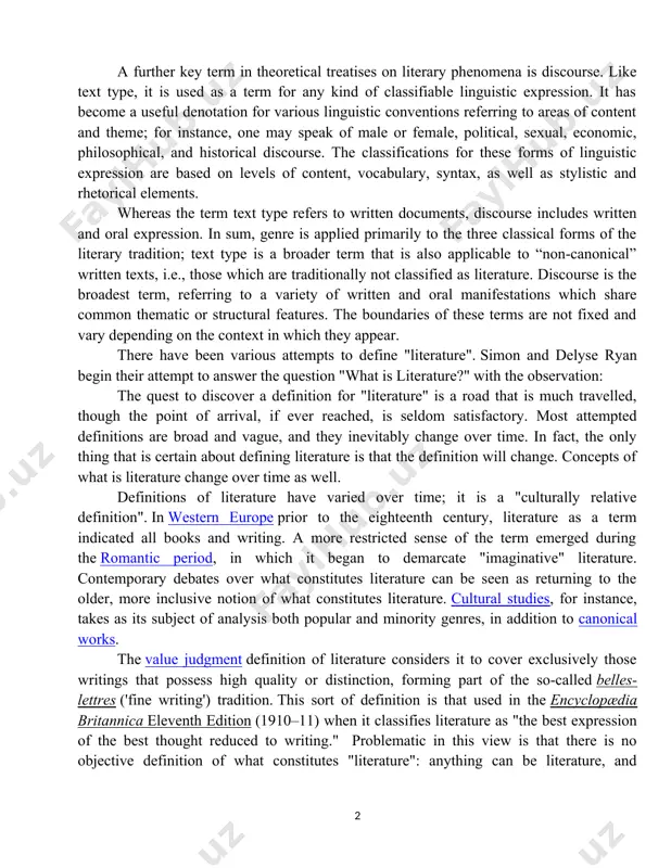 ld classification is still in use, the tendency today is to abandon the term “epic” and introduce “prose,” “fiction,” or “prose fiction” for the relatively young literary forms of the novel and the short story. beside the genres which, describe general areas of traditional literature, the term text type has been introduced, under the influence of linguistics. texts which cannot be categorized under the canonical genres of fiction, drama, and poetry are now often dealt with in modern linguistics. scholars are looking at texts which were previously regarded as worthless or irrelevant for textual analysis. the term text type refers to highly conventional written documents such as instruction manuals, sermons, obituaries, advertising texts, catalogues, and scientific or scholarly writing. it can, of course, also include the three main literary genres and their sub-genres. a further key term in theoretical treatises on literary phenomena is discourse. like text type, it is …
