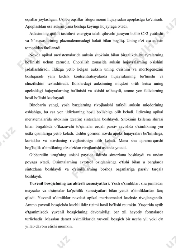 lari kuchsiz rivojlangandir. ammo yuvenil bosqichda kuchli ildiz tizimi hosil bo'lishi mumkin. yuqorida aytib o'tganimizdek yuvenil bosqichning davomiyligi bar xil hayotiy formalarda turlichadir. masalan daraxt o'simliklarida yuvenil bosqich bir necha yil yoki o'n yillab davom etishi mumkin. bir yillik o'simliklar yuvenil holatda faqat o'simtalik va vegetativ massani yig'ish bir necha kun yoki hafta davom etishi mumkin. ammo ayrim bir yillik o'simliklarda yani meva hosil qilish organlarini paydo bo'lishi uchun yarovizatsiya (gullashga turtki bo'ladigan past harorat) zarur bo'lgan o'simliklarda bu bosqichga tayyorgarlik urug'ning unishi vaqtidayoq sodir bo'ladi. masalan, kuzgi bug'doy va no'xotda yarovizatsiyaga sezgirlik embriogenez dayridayoq seziladi. makkajo'xori o'simligida gul va to'pgulning o'rni yetilgan murtakdayoq ko'rinib to'radi. ko'pchilik ikki yillik va ko'p yillik o'simliklar yarovizatsiyaga muhtoj bo'lsada, o'simtalik paytida past harorat ta’siriga berilmaydi. yuvenil bosqichning sabablari. yuvenil bosqichning sabablari asosan quyidagilardir: 1. barg yuzasining kichikligi. bu o'z navbatida uglevodlar oziqlanishining etishmasligiga olib keladi. barg yuzasining kengayishi va yorug'likning ko’p bo'lishi yuvenil …