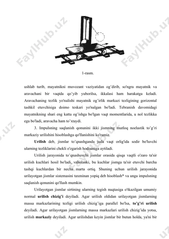 skari yo'nalgan bo'ladi. tebranish davomidagi mayatnikning shari eng katta og’ishga bo'lgan vaqt momentlarida, u nol tezlikka ega bo'ladi, aravacha ham to’xtaydi. 3. impulsning saqlanish qonunini ikki jismning mutloq noelastik to’g’ri markaziy urilishini hisoblashga qo'llanishini ko'ramiz. urilish deb, jismlar to’qnashganda juda vaqt orlig'ida sodir bo'luvchi ularning tezliklarini chekli o'zgarish hodisasiga aytiladi. urilish jarayonida to’qnashuvchi jismlar orasida qisqa vaqtli o'zaro ta'sir urilish kuchlari hosil bo'ladi, vaholanki, bu kuchlar jismga ta'sir etuvchi barcha tashqi kuchlardan bir necha marta ortiq. shuning uchun urilish jarayonida urilayotgan jismlar sistemasini taxminan yopiq deb hisoblash* va unga impulsning saqlanish qonunini qo'llash mumkin. urilayotgan jismlar sirtining ularning tegish nuqtasiga o'tkazilgan umumiy normal urilish chizig’i deyiladi. agar urilish oldidan urilayotgan jismlarning massa markazlarining tezligi urilish chizig’iga parallel bo'lsa, to’g’ri urilish deyiladi. agar urilayotgan jismlarning massa markazlari urilish chizig’ida yotsa, urilish markaziy deyiladi. agar urilishdan keyin jismlar bir butun holda, ya'ni bir xil tezlikda harakatlansa, to’g’ri markaziy urilish mutloq noelastik urilish …