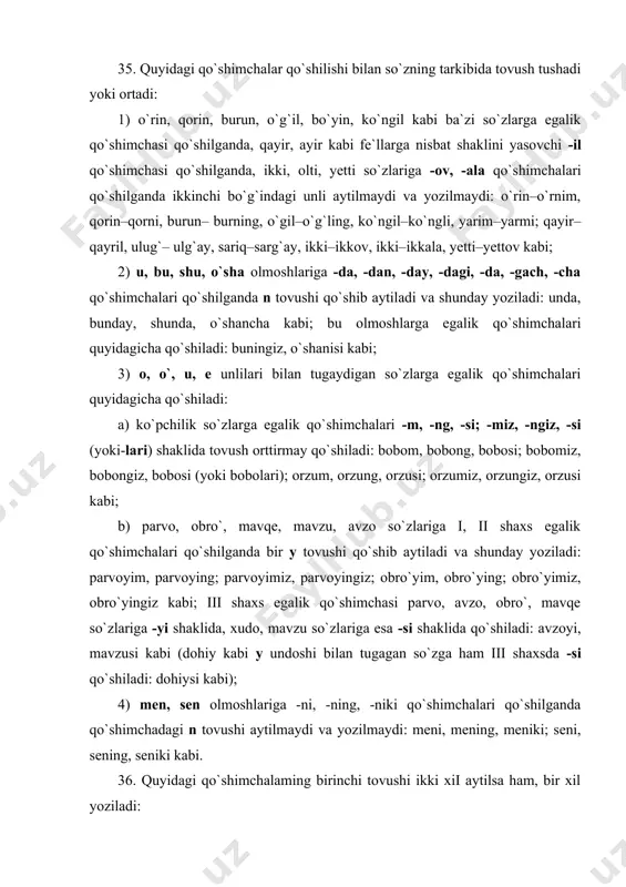 adi: dohiysi kabi); 4) men, sen olmoshlariga -ni, -ning, -niki qo`shimchalari qo`shilganda qo`shimchadagi n tovushi aytilmaydi va yozilmaydi: meni, mening, meniki; seni, sening, seniki kabi. 36. quyidagi qo`shimchalaming birinchi tovushi ikki xii aytilsa ham, bir xil yoziladi: 2) o`rin kelishigi va chiqish kelishigi qo`shimchasining, o`tgan zamon yasovchisi va iii shaxs ko`rsatkichi -di qo`shimchasining boshidagi undosh ba`zan t aytilsa ham, hamma vaqt d yoziladi: ishda, misdan, ketdi, kelmabdi kabi. 37. quyidagi qo`shimchalarning bosh tovushi ikki yoki uch xil aytiladi va shunday yoziladi: 2) nisbat shaklini yasovchi -dir qo`shimchasi jarangli undosh bilan tugagan bir bo`g`inli so`zlarga (kel so`zidan boshqa), shuningdek, z undoshi bilan tugagan orttirma nisbat yasovchisidan keyin qo`shiladi: quvdir, egdir, kuldir, yondir; o`tkazdir, tomizdir kabi. qolgan barcha hollarda bu qo`shimcha -tir aytiladi va shunday yoziladi: tiktir, kestir, uyaltir, chaqirtir kabi; 3) jo`nalish kelishigi qo`shimchasi -ga, chegara bildiruvchi -gacha, ravishdosh shaklini yasovchi -gach, -guncha, -gani, -gudek, sifatdosh shaklini yasovchi -gan, buyruq maylining …