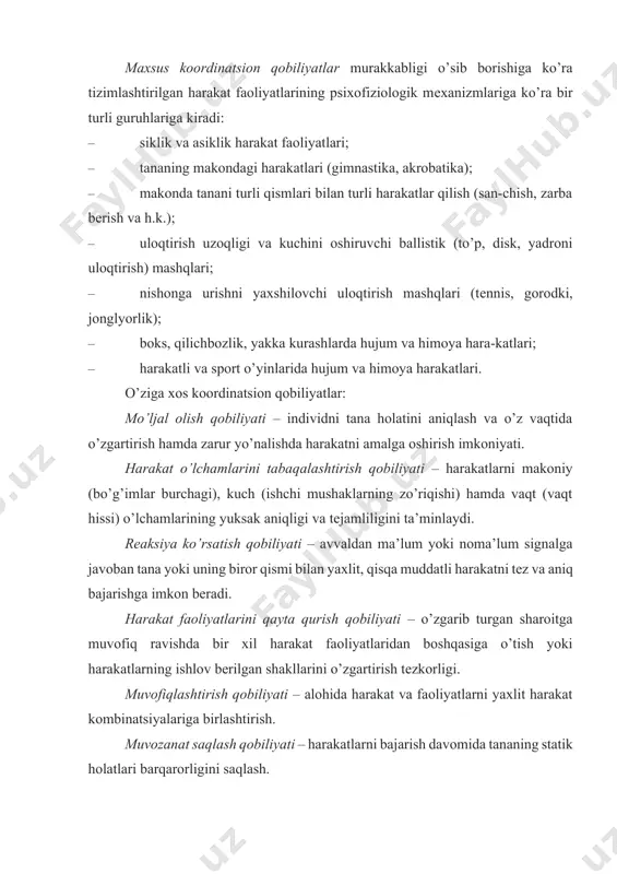 ish qobiliyati – avvaldan ma’lum yoki noma’lum signalga javoban tana yoki uning biror qismi bilan yaxlit, qisqa muddatli harakatni tеz va aniq bajarishga imkon bеradi. harakat faoliyatlarini qayta qurish qobiliyati – o’zgarib turgan sharoitga muvofiq ravishda bir xil harakat faoliyatlaridan boshqasiga o’tish yoki harakatlarning ishlov bеrilgan shakllarini o’zgartirish tеzkorligi. muvofiqlashtirish qobiliyati – alohida harakat va faoliyatlarni yaxlit harakat kombinatsiyalariga birlashtirish. muvozanat saqlash qobiliyati – harakatlarni bajarish davomida tananing statik holatlari barqarorligini saqlash. ritmni his qilish qobiliyati – harakat faoliyatining bеrilgan ritmini aniq takrorlash yoki uning o’zgargan sharoitga muvofiq variantini qo’llash qobiliyati. vеstibulyar barqarorlik – harakat faoliyatlarini vеstibulyar qo’zg’atuvchilar ta’siri sharoitida (o’mbaloq oshish, tashlash, burilishlar) aniq va barqaror tarzda bajarish qobiliyati. mushaklarni ixtiyoriy bo’shashtirish – zarur lahzada muayyan mushaklarning bo’shashishi va qisqarishini optimal muvofiqlashtirish qobiliyati. sanab o’tilgan qobiliyatlar sport turiga qarab o’ziga xos ravishda namoyon bo’ladi. maxsus va o’ziga xos koordinatsion qobiliyatlarni rivojlantirish, ularni umumlashtirish natijasi “umumiy koordinatsion qobiliyatlar” tushunchasini tashkil …