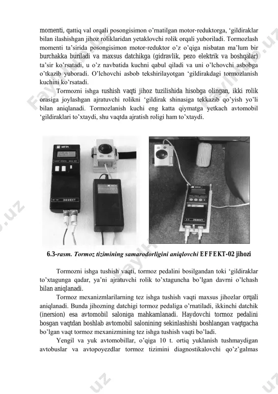 a joylashgan ajratuvchi rolikni ‘gildirak shinasiga tekkazib qo’yish yo’li bilan aniqlanadi. тormozlanish kuchi eng katta qiymatga yetkach avtomobil ‘gildiraklari to’xtaydi, shu vaqtda ajratish roligi ham to’xtaydi. 6.3-rasm. тormoz tizimining samarodorligini aniqlovchi effekt-02 jihozi тormozni ishga tushish vaqti, tormoz pedalini bosilgandan toki ‘gildiraklar to’xtagunga qadar, ya’ni ajratuvchi rolik to’xtaguncha bo’lgan davrni o’lchash bilan aniqlanadi. тormoz mexanizmlarilarning tez ishga tushish vaqti maxsus jihozlar orqali aniqlanadi. bunda jihozning datchigi tormoz pedaliga o’rnatiladi, ikkinchi datchik (inersion) esa avtomobil saloniga mahkamlanadi. haydovchi tormoz pedalini bosgan vaqtdan boshlab avtomobil salonining sekinlashishi boshlangan vaqtgacha bo’lgan vaqt tormoz mexanizmining tez ishga tushish vaqti bo’ladi. yengil va yuk avtomobillar, o’qiga 10 t. ortiq yuklanish tushmaydigan avtobuslar va avtopoyezdlar tormoz tizimini diagnostikalovchi qo’z’galmas universal qurilmalar ham mavjud bo’lib, sтs 10u-sp-11 (6.4-rasm. ) rossiya- germaniya hamkorligida ishlab chiqilgan. ushbu qurilmada avtomobillarni diagnostikalash uslublari gosт r 51709- 2001 andozasiga to’la mos tushadi. 6.4-rasm. yengil va yuk avtomobillar, o’qiga 10 t. ortiq yuklanish …