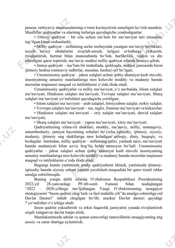 yoshlarni go‘zal, chiroyli so‘zlaydigan, maʼnaviy barkamol, yuksak odob va ilm egasi bo‘lishlarida qo‘l keladi. insoniyat paydo bo‘lishi bilan uning tili, urf-odatlari, anʼanalari, dini, madaniyati, ezgulikni ifodalovchi axloqiy fazilatlari vujudga kela boshlagan. ularning mazmunida xalqning hayot tarzi, ruhiyati, maʼnaviyati, madaniyati, turmush tarzi, o‘y-xayollari aks etgan. milliy qadriyat – millatning tarixi, yashash tarzi, maʼnaviyati hamda madaniyati bilan uzviy bog‘liq holda namoyon bo‘ladi. qadriyat atamasi arabcha “qadr” so‘zidan olingan bo‘lib, qimmatli, foydali degan maʼnoni anglatadi. qadriyat – bu tabiiy va ijtimoiy hayotda namoyon bo‘ladigan shaxsiy va ijtimoiy ehtiyojni qondirishga xizmat qiladigan moddiy-madaniy, maʼnaviy omillar yig‘indisidir. bizning mentalitetimizga xos bo‘lgan milliy qadriyatlardan andisha, sabr-toqat, vazminlik, mulozamat, sertakalluflik, keksalarga hurmat-ehtirom, ijtimoiy hayotda bosiqlik qon-qonimizga singib ketgan. biz yuqorida taʼkidlaganimizdek, o‘zbek xalqi milliy, maʼnaviy qadriyatlar va axloqodobga bag‘ishlangan maxsus teran taʼlimotlarning merosxo‘ridir. jumladan, yusuf xos hojibning “qutadg‘u bilig”, аhmad yugnakiyning “hibbat ul-xaqoyiq” asarlari, kaykovusning “qobusnoma”, burhoniddin marg‘inoniyning yetti kitobdan iborat “hidoya”, husayn voiz koshifiyning “аxloqi muhsiniy” …