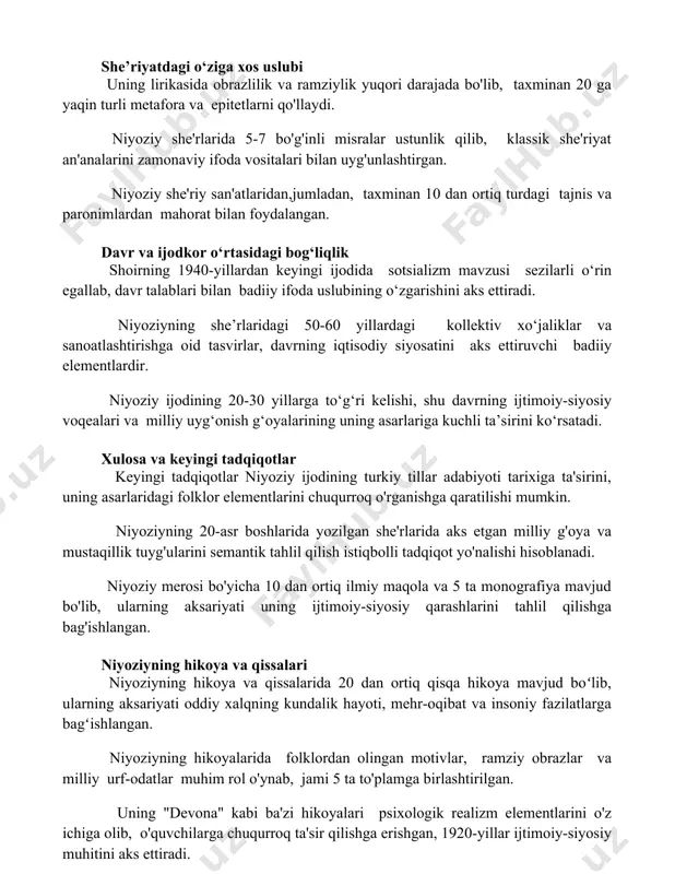 jada bo'lib, taxminan 20 ga yaqin turli metafora va epitetlarni qo'llaydi. niyoziy she'rlarida 5-7 bo'g'inli misralar ustunlik qilib, klassik she'riyat an'analarini zamonaviy ifoda vositalari bilan uyg'unlashtirgan. niyoziy she'riy san'atlaridan,jumladan, taxminan 10 dan ortiq turdagi tajnis va paronimlardan mahorat bilan foydalangan. davr va ijodkor o‘rtasidagi bog‘liqlik shoirning 1940-yillardan keyingi ijodida sotsializm mavzusi sezilarli o‘rin egallab, davr talablari bilan badiiy ifoda uslubining o‘zgarishini aks ettiradi. niyoziyning she’rlaridagi 50-60 yillardagi kollektiv xo‘jaliklar va sanoatlashtirishga oid tasvirlar, davrning iqtisodiy siyosatini aks ettiruvchi badiiy elementlardir. niyoziy ijodining 20-30 yillarga to‘g‘ri kelishi, shu davrning ijtimoiy-siyosiy voqealari va milliy uyg‘onish g‘oyalarining uning asarlariga kuchli ta’sirini ko‘rsatadi. xulosa va keyingi tadqiqotlar keyingi tadqiqotlar niyoziy ijodining turkiy tillar adabiyoti tarixiga ta'sirini, uning asarlaridagi folklor elementlarini chuqurroq o'rganishga qaratilishi mumkin. niyoziyning 20-asr boshlarida yozilgan she'rlarida aks etgan milliy g'oya va mustaqillik tuyg'ularini semantik tahlil qilish istiqbolli tadqiqot yo'nalishi hisoblanadi. niyoziy merosi bo'yicha 10 dan ortiq ilmiy maqola va 5 ta …