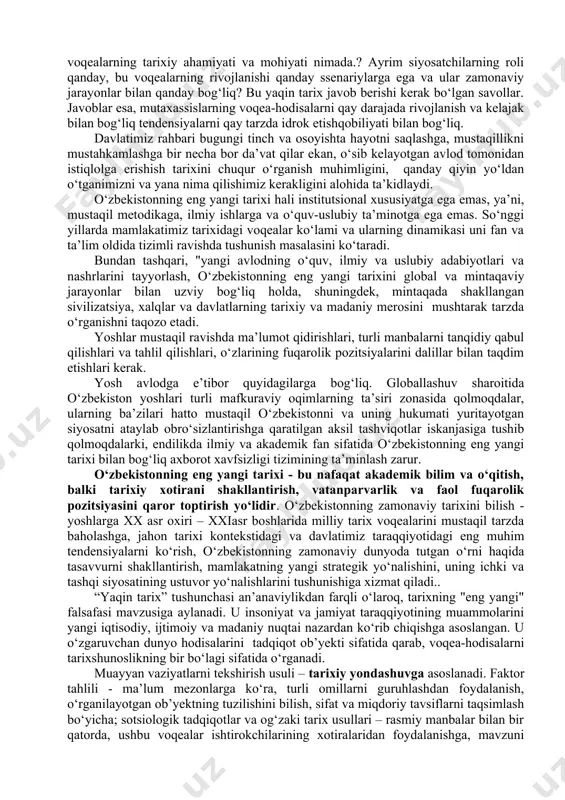 ur inqiroz pallasiga kirganligi, xususan, respublikalarning milliy, iqtisodiy, ijtimoiy manfaatlariga zidligi bilan xarakterlanadi. o‘zbekiston tarixidagi ushbu murakkab davrda siyosiy sahnada yangi shakllangan lider - islom abdug‘anievich karimov paydo bo‘ldi. uning oqilona siyosati tufayli respublikaning manfaatlari himoya qilindi, mamlakatni siyosiy va iqtisodiy inqirozdan, ichki va tashqi mojarolardan qutqarish mumkin bo‘ldi. i.a.karimov davlat rahbari sifatida faoliyat boshlagan kundan boshlab, milliy mustaqillik g‘oyasini ilgari surdi va nihoyat, 1991 yil avgust oyida o‘zbekiston respublikasining davlat mustaqilligi e’lon qilindi. suveren davlat sifatida o‘zbekistonning eng yangi tarixi butun insoniyat tarixiy taraqqiyotining yangi bosqichiga to‘g‘ri keladi va shuning uchun ham u zamonamizning global voqealari bilan chambarchas bog‘liq bo‘lgan eng yangi tarixning ajralmas qismiga aylandi. tarixdan ma’lumki, ko‘plab xalqlarning mustaqillikka erishishi, ularning nafaqat yangi shakllangan davlatlari tarkibini, balki xalqaro maqomini ham o‘zgartirgan va bu "yaqin tarix" tushunchasini belgilashda muhim omillardan biri bo‘lgan. bu o‘rinda yangi va zamonaviy zamon o‘rtasidagi tarixiy davrni bir voqea sodir bo‘lgan sana bilan emas …