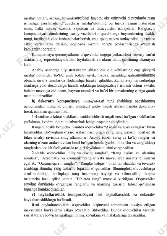zish, qog‘ozda rasmini to‘g‘ri joylashtirishga o‘rgatish kabilardan iboratdir. kompozitsiya qonuniyatlarini o‘quvchilar ongiga yetkazishda tasviriy san’at asarlarining reproduksiyalaridan foydalanish va ularni tahlil qilishning ahamiyati katta. adabiy asarlarga illyustratsiyalar ishlash esa o‘quvchilarning eng qiziqarli mashg‘ulotlaridan bo‘lib, unda bolalar ertak, hikoya, masaldagi qahramonlarning obrazlarini o‘z rasmlarida ifodalashga harakat qiladilar. zamonaviy mavzulardagi asarlarga yoki dostonlarga hamda ertaklarga kompozitsiya ishlash uchun avvalo, bolalar mavzuga oid odam, hayvon rasmlari va ba’zi bir narsalarning o‘ziga qarab rasmini chizadilar. b) dekorativ kompozitsiya mashg’ulotari turli shakldagi naqshlarning namunasidan nusxa ko‘chirish, mustaqil ijodiy naqsh ishlash hamda dekorativ- bezak ishlarini qamrab oladi. 1-4-sinflarda tabiat shakllarini soddalashtirish orqali hosil bo‘lgan shakllardan yo‘lsimon, kvadrat, doira, to‘rtburchak ichiga naqshlar chizdiriladi. rangshunoslik bo‘yicha 1-sinfda o‘quvchilar “asosiy va hosila ranglar” bilan tanishadilar. bo‘yoqlarni o‘zaro aralashtirish orqali yangi rang tuslarini hosil qilish bilan amaliy ravishda shug‘ullanadilar. asosiy (qizil, sariq va ko‘k) ranglar va ularning o‘zaro aralashuvidan hosil bo‘lgan hosila (yashil, binafsha va zarg‘aldoq) ranglardan o‘z ish faoliyatlarida …