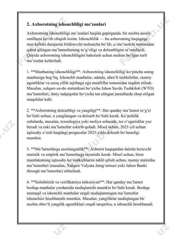 arga xizmat ko'rsatadi. kitoblarning ishonchlilik darajasi muallifning tajribasiga va nashriyot nufuziga bog'liq. 4. **hukumat hisobotlari va statistik ma'lumotlar**: hukumat agentliklari va statistika qo'mitalari tomonidan chiqariladigan hisobotlar ishonchli ma'lumot manbalaridir. o'zbekiston respublikasi davlat statistika qo'mitasi va boshqa davlat idoralari muntazam ravishda iqtisodiy, ijtimoiy va demografik ma'lumotlarni taqdim etadi. 5. **o'quv va ilmiy tadqiqot muassasalari**: universitetlar va tadqiqot institutlari orqali olinadigan ma'lumotlar ham ishonchli hisoblanadi. o'zbekiston milliy universiteti va toshkent davlat iqtisodiyot universiteti ilmiy tadqiqotlari va nashrlari sifatli va ishonchli axborot beradi. 6. **jamoatchilik so'rovlari va tadqiqot firmalari**: marketing va sotsiologik tadqiqotlar olib boruvchi kompaniyalar va tashkilotlar (masalan, ijtimoiy fikr markazi) tomonidan ishlab chiqilgan hisobotlar ko'pincha dalil va raqamlarga asoslanadi. ushbu tashkilotlar tomonidan o'tkazilgan jamoatchilik so'rovlari ishonchlilik darajasi ma'lumot to'plash usuli va namuna miqdoriga bog'liq. 7. **ijtimoiy tarmoqlar**: bugungi kunda ko'plab odamlar facebook, twitter, yoki instagram kabi ijtimoiy tarmoqlardan axborot olishadi. ularning ishonchlilik darajasi boshqalar joylagan ma'lumotlarning haqiqatga mos kelishiga bog'liq. bu …