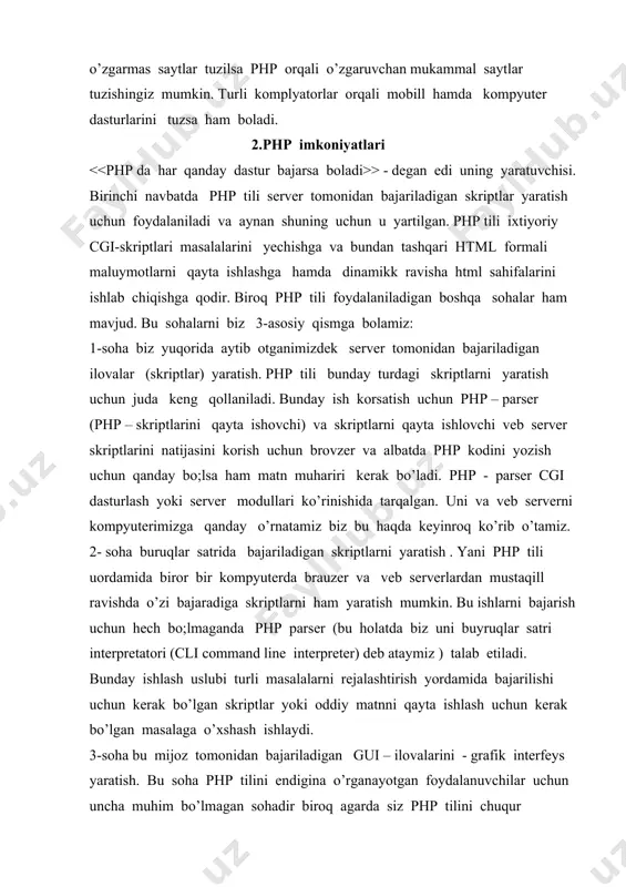 ayl formatlari bn hamda xml va fayllar tizimi bilan ishlaydigan funksiyalar ham qo’shilgan. php tili turli servislar o’rtasidagi protokollarning o’zaro aloqasini qo’llab quvatlaydi. bularga misol papkalarga kirishni boshqarish protokoli ldap tarmoq qurilmalari bilan ishlaydigan protokol snmp malumotlarni uzatish protokollari imap , nntp hamda pop3 , giper matnlarni uzatish protokoli http va boshqalarni olish mumkin. php dasturlash tilini turli dasturlash tillari o’rtasidagi o’zaro aloqasiga diqqatni qaratsak bunga java dasturlash tilini aytib o’tish kerakki java dasturlash tili obekitlarini php tili o’z abekitlari sifatida qaraydi . abektlarga murojat sifatida corba kengaytmasidan foydalaniladi . matnli oxborotlar bilan ishlash uchun php tili o’ziga perla dasturlash tilidagi tartiblangan ifodalar bilan ishlay oladigan mexanizmlarni (katta bo’lmagan o’zgarishlarsiz) va unix tizimini meros qilb oladi . xml hujjatlarni qayta ishlash uchun standart sifatida dom va sax xslt – transformatsiyasi uchun api dan foydalanish mumkin. elektro’n tijorat ilovalarni yaratish uchun bir qator to’lovni amalga oshiradigan cybercash , cybermut, verisign payflow …