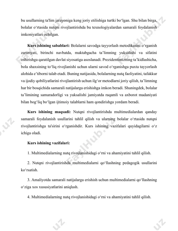 hga yordam beradi. kurs ishining maqsadi: nutqni rivojlantirishda multimedialardan qanday samarali foydalanish usullarini tahlil qilish va ularning bolalar o‘rtasida nutqni rivojlantirishga ta'sirini o‘rganishdir. kurs ishining vazifalari quyidagilarni o‘z ichiga oladi. kurs ishining vazifalari: 1. multimedialarning nutq rivojlanishidagi o‘rni va ahamiyatini tahlil qilish. 2. nutqni rivojlantirishda multimedialarni qo‘llashning pedagogik usullarini ko‘rsatish. 3. amaliyotda samarali natijalarga erishish uchun multimedialarni qo‘llashning o‘ziga xos xususiyatlarini aniqlash. 4. multimedialarning nutq rivojlanishidagi o‘rni va ahamiyatini tahlil qilish. 5. nutqni rivojlantirishda multimedialarni qo‘llashning pedagogik usullarini ko‘rsatish. 6.amaliyotda samarali natijalarga erishish uchun multimedialarni qo‘llashning o‘ziga xos xususiyatlarini aniqlash. kurs ishining obʼyekti: kurs ishining ob'yekti bolalar bo‘lib, ularning nutq rivojlanishiga turli multimedialarning ta'sirini o‘rganishdir. kurs ishining tarkibiy tuzilishi: kurs ishi kirish, uchta asosiy bob, har bir bob bo‘limlardan iborat, xulosa, foydalanilgan adabiyotlar ro‘yxatidan tashkil topgan. i bob. multimedialarni nutqni rivojlantirishda foydalanishning pedagogik asoslari 1.1. multimedialar va ularning nutqni rivojlantirishdagi roli zamonaviy ta'lim tizimida multimedialar ta'lim jarayoniga yangi yondashuvlarni kiritish, …