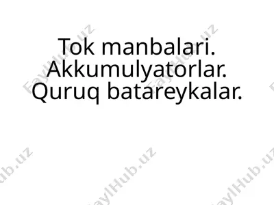 tokmanbalari.akkumulyatorlar.quruqbatareykalar — PPTX