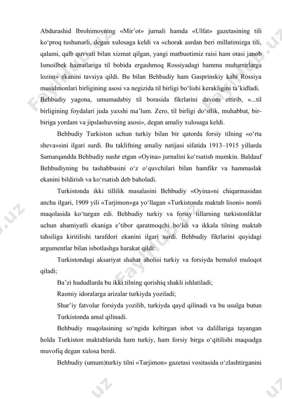 g aksariyati so‘zlashadigan «o‘zbakiy» tilni nazarda tutadi. unga ko‘ra, to‘rt tilning o‘rganishga sabablar quyidagilardan iborat: 1) «turkiy, ya’ni o‘zbakiy» – turkiston xalqining aksariyati so‘zlashadigan til; 2) «forsiy» – «madrasa va udabo tilidur. bu kungacha turkistonni har tarafindagi eski va yangi maktablarinda forsiy nazm va nasr kitoblari ta’lim berilib kelgandur»; 3) «arabiy» – madrasalarda o‘qitiladigan barcha shar’iy kitoblar ushbu tilda; 4) «rusiy» – «zamon tijorat ishi, sanoat va mamlakat ishlari, hatto dini islom va millatga xizmat» qilishga yararlik zamona ilmini o‘rganish uchun. behbudiy til o‘rganishga sabab bo‘ladigan omillarni ko‘rsatar ekan, turkiy va forsiy mahalliy xalq uchun ikkisi birday ona tili bo‘lgani uchun «bizg‘a saodat» ekani va ushbu tillarni har bir turkistonlik «tahsilsiz» ham yaxshi bilishini ta’kidlaydi. ushbu tilni mukammal bilganlar forschada bitilgan «firdavsiy, bedil, sa’diy, “masnaviy”dan qanday lazzat olsa», buning barobarida turkiyda yozilgan «fuzuliy, navoiy, boqiy, somiy, abdulhaq homid, akrambek, sanoyi, nobiy, nojiylardan, yana to‘lsto‘y, jul vern va ulamoi zamoniy asarini …