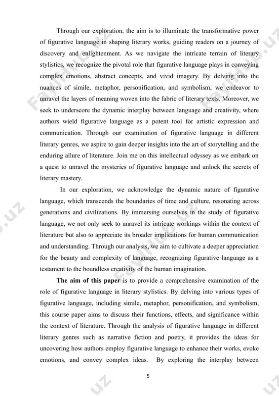 on and critical understanding of literary texts. ultimately, this paper aspires to deepen the understanding of the artistry of language and its crucial role in shaping the beauty and power of literature. the practical value of this paper lies in its potential to enhance readers' understanding and appreciation of literary texts by explaining the role of figurative language in literary stylistics. by providing a comprehensive analysis of various types of figurative language and their functions within different literary genres, this paper equips readers with valuable tools for interpreting and critically engaging with literature. moreover, by exploring the interplay between figurative language and reader interpretation, this paper encourages readers to develop a more nuanced understanding of literary texts, fostering deeper insights into the themes, characters, and artistic techniques employed by authors. additionally, the insights gleaned from this paper can be applied across diverse fields, including education, literary criticism, and creative writing, …