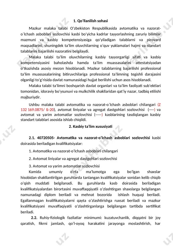 rlik, frezrlik va murakkab sonli dasturli boshqarish dastgohlarida. 3.1.3. avtomat va yarim avtomatlar sozlovchisi kvalifikatsiyasi bo‘yicha: tokarlik avtomat va yarimavtomat dastgohlari; parmalash, frezerlash, jilvirlash va avtomat va yarimavtomat dastgohlari; bir shpindelli va ko‘p shpindelli tokarlik va frezerlik avtomatlarida; ko‘p kesgichli gorizontal va vertikal tokarlik, frezerlik, parmalash yarimavtomatlarida; 3.2. 40720505- avtomatika va nazorat-o‘lchash asboblari sozlovchisi kasbi bo‘yicha ta’lim oluvchi quyidagi faoliyat turlariga tayyorlanadi: 3.2.1. avtomatika va nazorat-o‘lchash asboblari chilangari kvalifikatsiyasi bo‘yicha: avtomatika va nazorat-o‘lchov asboblariga texnik xizmat ko‘rsatish; avtomatika va nazorat-o‘lchov asboblarini o‘rnatish va ishlatish; avtomatika va nazorat-o‘lchov asboblarini diagnostika qilish; avtomatika va nazorat-o‘lchov asboblarini ta’mirlash va foydalanishga topshirish. 3.2.2. avtomat liniyalar va agregat dastgohlari sozlovchisi kvalifikatsiyasi bo‘yicha: oddiy detallarga ishlov berish uchun agregat dastgohni salt holatida va ishchi rejimda sozlash; ish jarayonida avtomatik liniyaning asosiy mexanizmlarini sozlash; murakkab detallar yoki yig‘ma birlikka ishlov beruvchi agregat dastgohlar va avtomatik liniyalarni murakkab qismlari va tizimlarini salt holatida va ishchi rejimda sozlash; uskunalarni …
