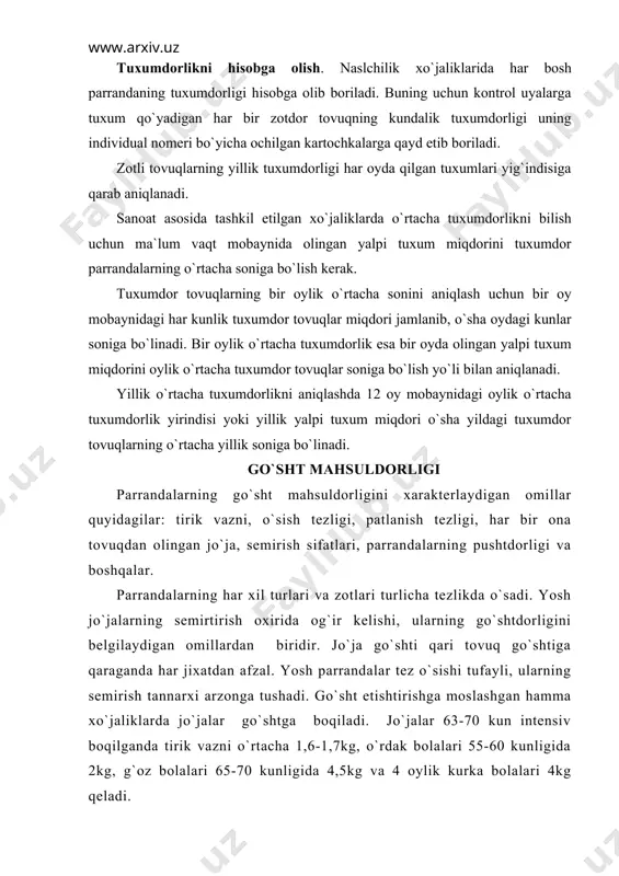 еz еtilishiuning tеz patlanishiga bog`liq, masalan, faqat yaxshi patlangan jo`jalarning go`shti a`lo sifatli hisoblanadi. har bosh ona tovuqdan (tirik vazn hisobida) jo`ja olish go`sht mahsuldorligini bildiradigan g`oyat muhim ko`rsatkichlardan biridir. bu ko`rsatkich har bosh tuxumdor tovuq hisobiga 80-100kg ni, har bosh o`rdak hisobiga 70-150kg ni, har bosh g`oz hisobiga 60-100kg ni va har bosh kurka hisobiga 100-120kg ni tashkil kiladi, parrandaning sеmirish sifatlari uning o`sish tеzligiga, ozuqa evaziga bеradigan mahsulotiga, qilgan go`shtining sifatiga qarab baholanadi. ham go`shti va ham tuxumi uchun boqiladigan tovuqlarning sеmirish xususiyatlari tuxumdor zotlarnikiga qaraganda ancha yuqori turadi. bunday parranda so`yilganda 80% chiqadi, shundan 70% i istе`mol qilinadn. parrandaning sеrpushtligi makiyonning tuxumdorligi va tuxumdan ko`p jo`ja chiqishi bilan bеlgilanadi. inkubatsiyabop sifatli tuxum qiladigan yuqori darajada tuxumdor tovuq sеrpusht hisoblanadi, tuxumlardan ko`p jo`ja chiqishi esa parrandalarni yaxshi boqish va asrash sharoitiga bog`liq. tuxumlardan inkubatsiyada jo`ja ochib chiqishi tuxumlarning urug`lanishi va inkubatsiya rеjimiga ham bog`liq. parrandalarning irsiy tomonlariga ahamiyat …