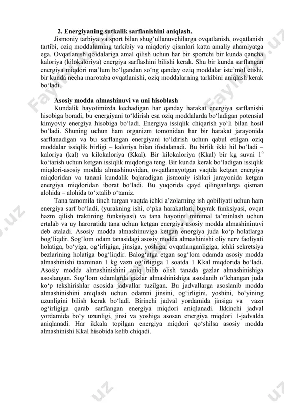 etakchi ahamiyatga ega ekanligini yodda tutish kerak. ovqatlanish sportchilarga fiziologik nuqtai nazardan yosh, tana tuzilishi va iqlim sharoitlarini hisobga olgan holda tavsiya qilinadi. shundagina inson sog‘lom va farovon yashashi mumkin. bugungi kunda sog‘liqni saqlash tashkilotining ma’lumotlariga ko‘ra yer kurrasida o‘nta xavfli kasallik bo‘lsa, shularning oltitasi (kamqonlik, semizlik, yurak-qon tomir, jigar, buyrak) aynan noto‘g‘ri ovqatlanish orqali yuzaga keladi. muntazam to‘yib ovqatlanmaslik, organizmga doimiy ravishda oqsil, yog‘, uglevod, vitamin va mineral elementlarning to‘liq tushmasligi kamqonlikka sabab bo‘ladi. agarda odam juda to‘yib ovqat eydigan bo‘lsa, semirib ketadi va natijada qon tarkibida xolesterin miqdorining ko‘payib ketishi, aterosklerozning yuzaga kelishi va buning oqibatida qon bosimining yuqori bo‘lishi kuzatiladi. bu esa yurak-qon tomir xastaliklarining kelib chiqishiga yo‘l ochadi. shunday holatlar ro‘y bermasligi uchun doimiy ravishda to‘g‘ri ovqatlanish va jismoniy faollikka e’tibor berish darkor. ovqat tarkibida albatta oqsil, yog‘, uglevod va vitamin hamda minerallar bo‘lishi shart. 2. energiyaning sutkalik sarflanishini aniqlash. jismoniy tarbiya va sport bilan shug‘ullanuvchilarga …