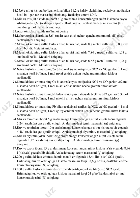 g o`rtacha molyar massasini (g) aniqlang? 76. hajmiy nisbatlari 1:3:1 bo`lgan sih4, o2 va n2dan iborat aralashma yoqildi va 200c gacha sovutildi.oxirgi gazli aralashmaning vodorodga nisbatan zichligini toping? 77. hajmiy nisbati 2:5:3 bo`lgan sih4, o2va n2 dan iborat aralashma yoqildi va 200c gacha sovutildi. oxirgi gazli aralashmaning o`rtacha molyar massasini (g) aniqlang? 78. hajmiy nisbati 2:5:3 bo`lgan sih4, kislorod va azotdan iborat aralashma yoqildi va 200c gacha sovutildi. oxirgi gaz aralashmasidagi azotning massa ulushini toping. 79. hajmiy nisbati 1:2:1 bo`lgan sih4, o2 va n2dan iborat aralashma yoqildi va 200c gacha sovutildi. ortgan gazning vodorodga nisbatan zichligini toping. 80. quyidagi jarayonlarni amalga oshirish reaksiya tenglamalarini yozing: n2 → nh3 → no → no2 → hno3 → nh4no3 → n2o 81. quyidagi jarayonlarni amalga oshirish reaksiya tenglamalarini yozing: ca3(po4)2 → p → p2o5 → h3po4 → ca(h2po4)2 82. quyidagi jarayonlarni amalga oshirish reaksiya tenglamalarini yozing: 83. 25,6 g nitrat kislota bo’lgan eritma …