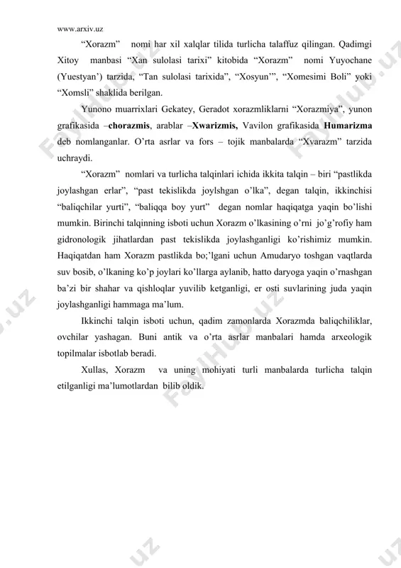 k bilan davom ettirishdir,//xalq so’zi,2007,11 dekabr 3. karimov i. a. xivaning 2500 yilligiga bag’ishlangan tantanali marosimda so’zlagan nutqi. 1997, xalq so’zi 22 – oktabr. 4. tolstov s. p. qadimgi xorazm madaniyatini izlab. t., 1964. 5. matniyozov s., sotlikov a. jahon tarixi va madaniyatida xorazm. xorazm, 1999. 6. xorazm tarixi. urganch. 1997.