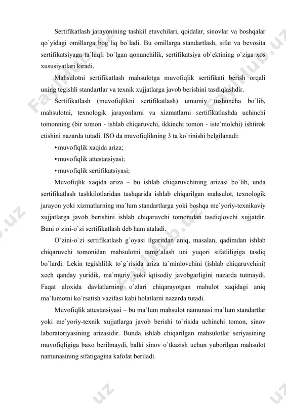 i – bu ma`lum mahsulot namunasi ma`lum standartlar yoki me`yoriy-texnik xujjatlarga javob berishi to`risida uchinchi tomon, sinov laboratoriyasining arizasidir. bunda ishlab chiqarilgan mahsulotlar seriyasining muvofiqligiga baxo berilmaydi, balki sinov o`tkazish uchun yuborilgan mahsulot namunasining sifatigagina kafolat beriladi. muvofiqlik sertifikatsiyasi – ishlab chiqarilgan mahsulot, texnologik jarayon yoki xizmatlarning ma`lum standart va me`yoriy texnik xujjatlarga javob berishiga uchinchi tomonning bergan kafolatidir. shunday qilib, muvofiqlik sertifikatsiyasi uchinchi tomon orqali kafolatlanadi va o`rnatilgan qonunlarga muvofiq tashkiliy tizim chegarasida amalga oshirilgandagina tan olinadi. bunda uchinchi tomon seriyali ishlab chiqarilgan mahsulotlarning standartlar shartiga absolyut jixatdan emas, balki ma`lum ishonchlilik darajasi bilan javob bera olishini tasdiqlaydi. ushbu ishonchlilik darajasi mahsulotning o`rnatilgan shartlarga muvofiqligini ta`minlovchi ishlar xajmiga bog`liq xolda turlicha bo`lishi mumkin. ishonchlilik darajasi qanchalik yuqori bo`lsa, mahsulot sifatini ta`minlash bo`yicha amalga oshirilgan ishlar xajmi shunchalik katta bo`ladi. muvofiqlik sertifikatsiyasi sertifikatlash tizimi chegarasida amalga oshiriladi. tizim chegarasida sertifikatsiyalash yagona qonunlar asosida amalga oshirilishi kerak. sertifikatlash tizimlari 3 ta …